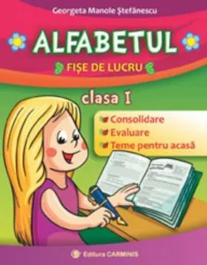 Alfabetul. Fise de lucru. Clasa I