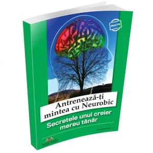 Antreneaza-ti mintea cu Neurobic de Alexandrina Escu