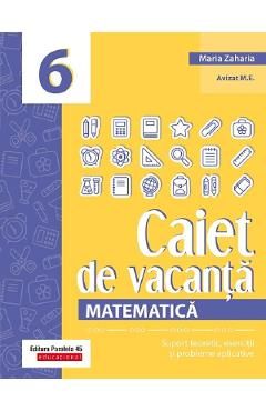 Caiet de vacanta. Matematica - Clasa 6