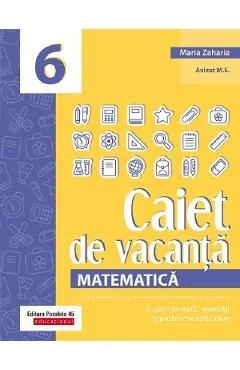Caiet de vacanta. Matematica - Clasa 6