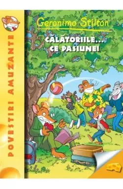 Calatoriile ce pasiune de Geronimo Stilton