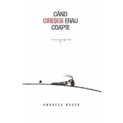 Cand ciresele erau coapte de Andreea Russo