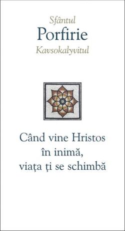 Când vine Hristos în inimă, viața ți se schimbă