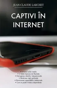 Captivi in internet de Jean-Claude Larchet