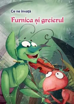 Ce ne invata Furnica si greierul
