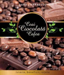 Ceai. Ciocolata. Cafea. Istorie, beneficii, retete