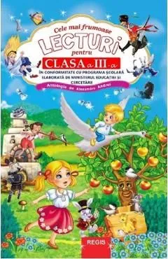 Cele mai frumoase lecturi pentru clasa a 3-a de Autor Anonim