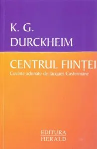 Centrul fiintei de Karlfried Durckheim