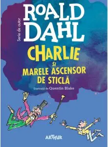 Charlie si Marele Ascensor de Sticla de Roald Dahl