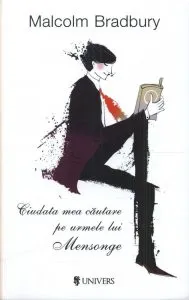 Ciudata mea cautare pe urmele lui Mensonge de Malcolm Bradbury