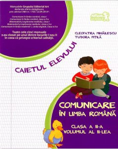 Comunicare in Limba Romana, clasa a II-a, volumul al II-lea. Caietul elevului