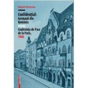 Confidential. Germanii din Romania versus Conferinta de Pace de la Paris, 1946