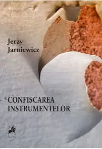 Confiscarea instrumentelor de Jerzy Jarniewicz