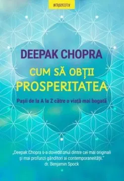Cum să obții prosperitatea. Pașii de la A la Z către o viață mai bogată