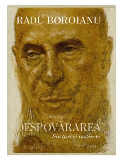 Despovararea. Simturi si instincte. Volumul II