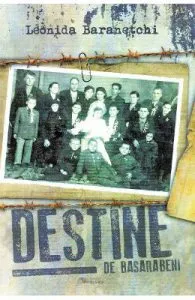 Destine de basarabeni de Leonida Baranetchi