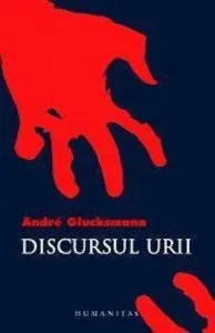 Discursul urii de Andre Glucksmann