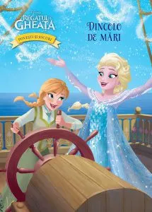Disney. Povești și jocuri din Regatul de gheață. Dincolo de mări de Disney