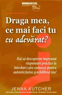 Draga mea, ce mai faci tu cu adevărat? de Jenna Kutcher