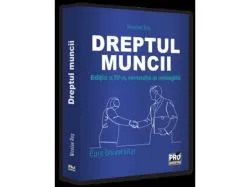 Dreptul muncii – Curs universitar – Editia a IV-a de Ros Nicolae