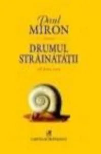 Drumul strainatatii. Al doilea caiet de Paul Miron