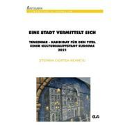 Eine Stadt vermittelt sich: Temeswar