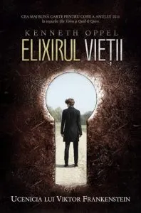 Elixirul vietii, Ucenicia lui Viktor Frankenstein, Vol.1 de Kenneth Oppel