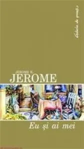 Eu si ai mei de Jerome K. Jerome