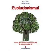 Evolutionismul, povestea unei mari inselatorii. Teoria darwinismului demontata de stiinta moderna de Harun Yahya