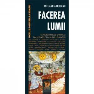 Facerea lumii de Antoaneta Olteanu