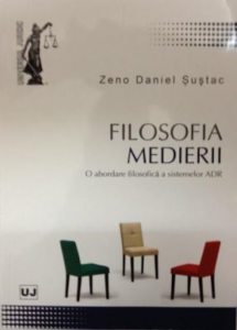 Filosofia medierii. O abordare filosofica a sistemelor ADR