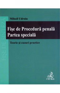 Fise de procedura penala. Partea speciala. Teorie si cazuri practice