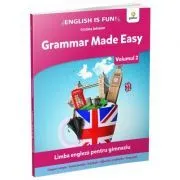 Grammar Made Easy. Limba engleza pentru gimnaziu. Volumul 2 de Cristina Johnson