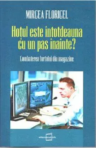 Hotul este intotdeauna cu un pas inainte? de Mircea Floricel