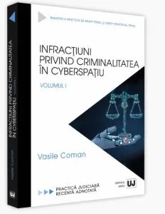 Infractiuni privind criminalitatea in cyberspatiu de Vasile Coman