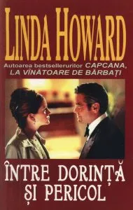 Intre dorinta si pericol de Linda Howard