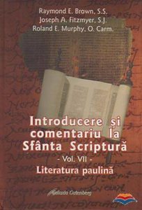 Introducere si comentariu la Sfanta Scriptura. Vol. 7: Literatura paulina