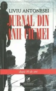 Jurnal din anii ciumei de Liviu Antonesei