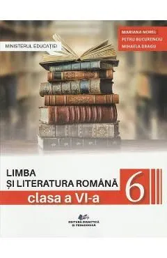Limba si literatura romana - Clasa 6 - Manual de Mariana Norel