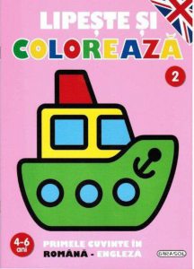 Lipeste si coloreaza 2 - Primele cuvinte in romana-engleza (4-6 ani)