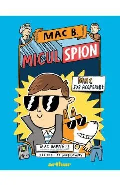 Mac B. Micul spion Vol.1: Mac sub acoperire de Mac Barnett