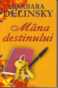 Mana destinului de Barbara Delinsky