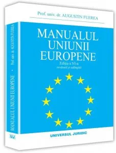 Manualul uniunii europene. Editia a vi-a, revazuta si adaugita