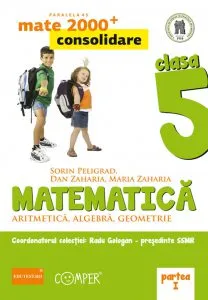Matematica: aritmetica, algebra, geometrie - Clasa a V-a, Partea I. Editia a II-a de Maria Zaharia