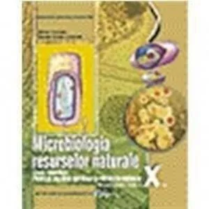 Microbiologia resurselor naturale. Manual pentru clasa a X-a de Elena Crocnan