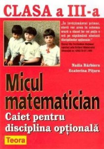 Micul matematician - clasa a III-a - disciplina optionala