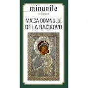 Minunile icoanei Maica Domnului de la Bacikovo. Traducere de Gheorghita Ciocioi de Gheorghita Ciocioi
