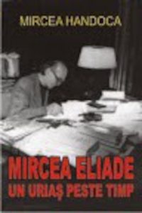 Mircea Eliade - un urias peste timp