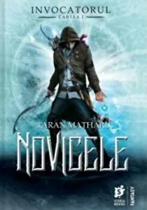 Novicele. Invocatorul. Cartea I de Taran Matharu