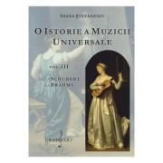 O istorie a muzicii universale, volumul 3. De la Schubert la Brahms